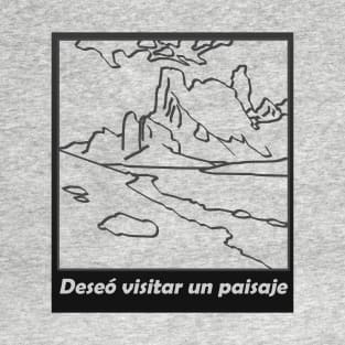 I want to visit a landscape T-Shirt